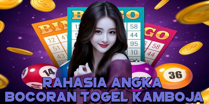 Rahasia Angka Bocoran Togel Kamboja