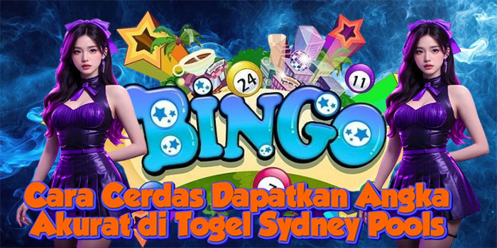 Cara Cerdas Dapatkan Angka Akurat di Togel Sydney Pools
