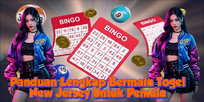 Panduan Lengkap Bermain Togel New Jersey Untuk Pemula