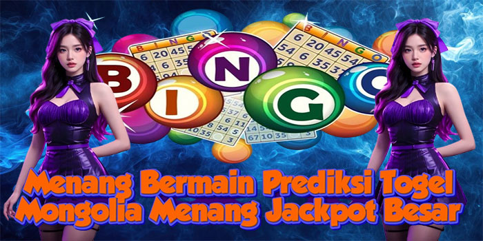 Menang Bermain Prediksi Togel Mongolia Menang Jackpot Besar